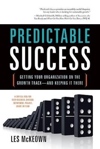 Predictable Success: Getting Your Organization On the Growth Track– – VERY GOOD