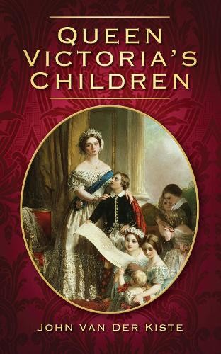 Queen Victoria’s Children by Van der Kiste, John 0752454722 The Fast Free
