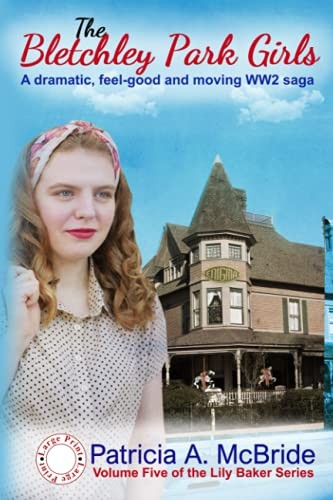 The Bletchley Park Girls – a dramatic, feel-good and m… by McBride, Patricia A