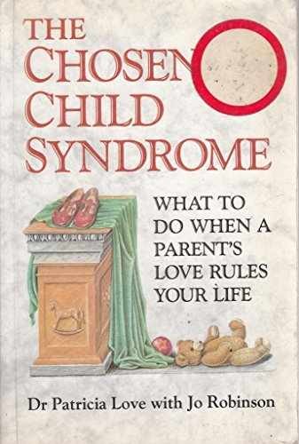 The Chosen Child Syndrome: What to Do – Paperback, by Patricia Love – Acceptable