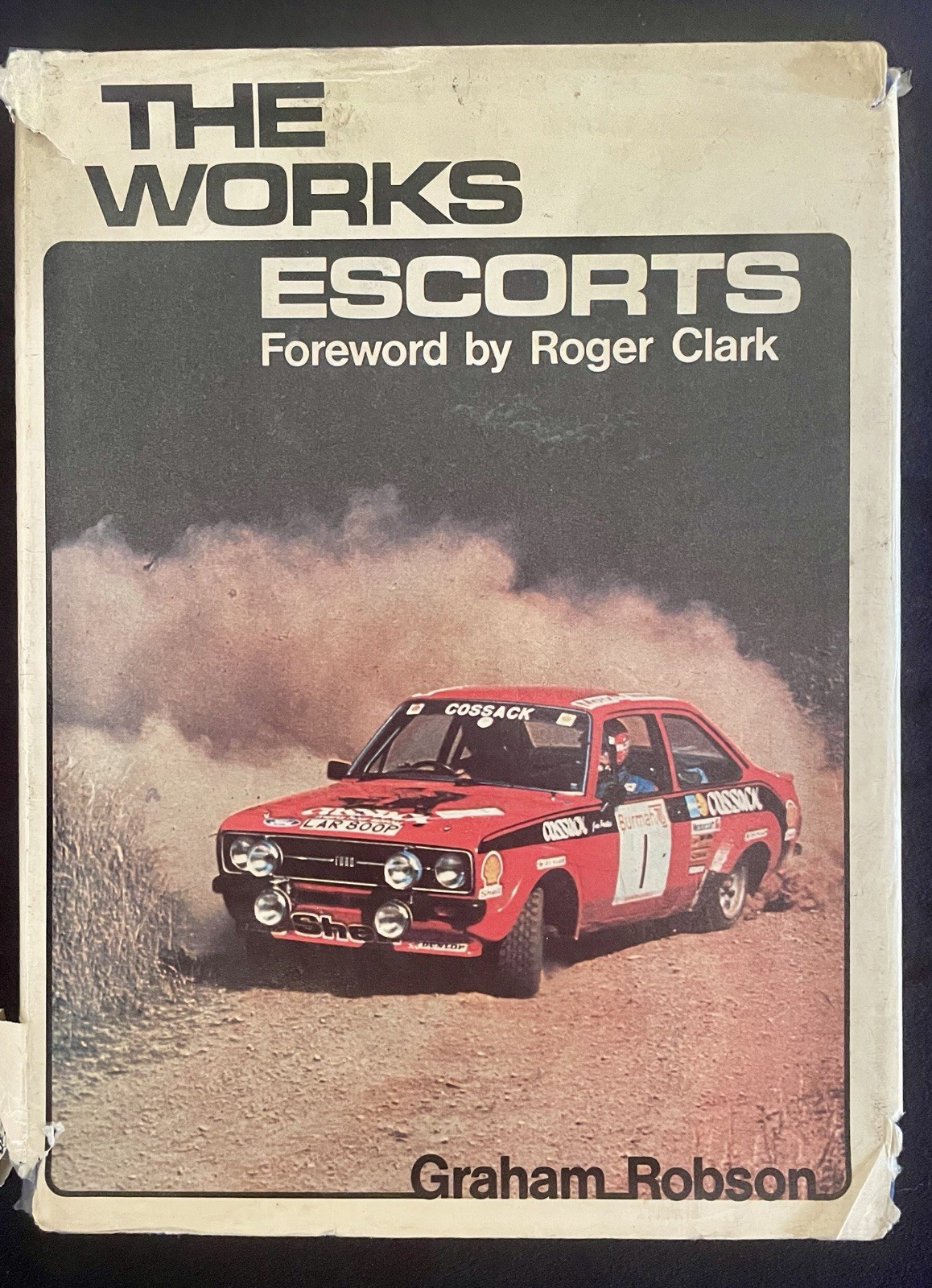 The Works , Escorts,1977 Ford Escort Rally Book. First Edition By Graham Robson
