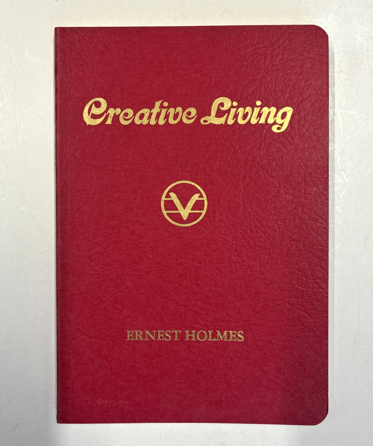 CREATIVE LIVING By Ernest Holmes-First Printing