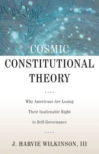 Cosmic Constitutional Theory: Why Americans Are Losing Their Inalienable – GOOD