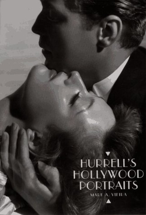 Hurrell’s Hollywood Portraits Hardcover Mark A. Vieira