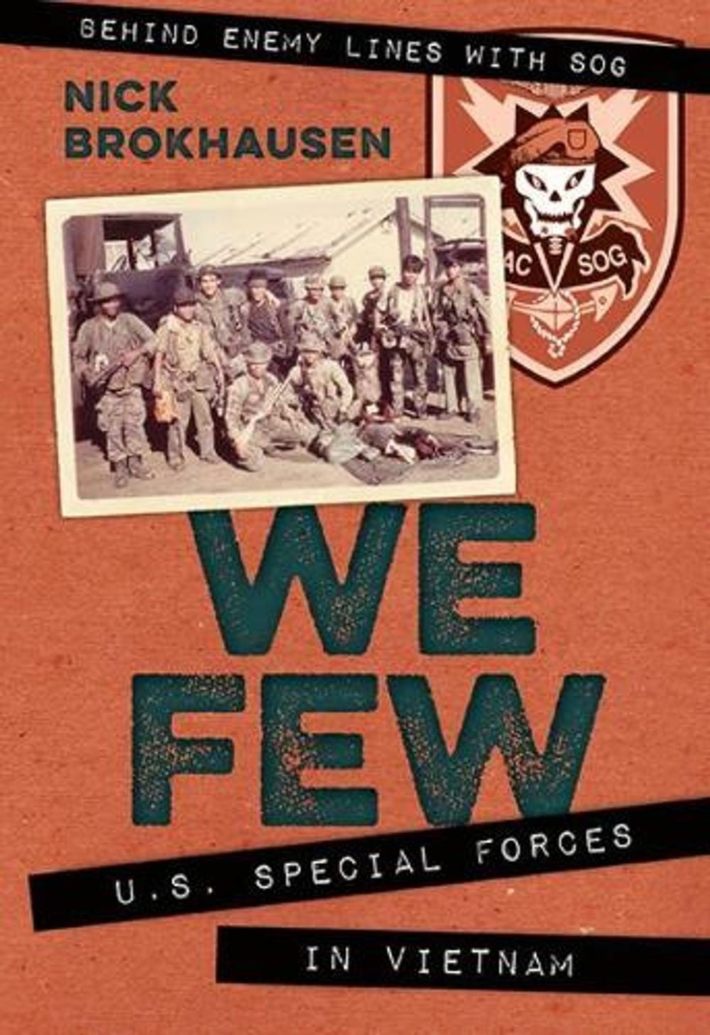 We Few: U.S. Special Forces in Vietnam by Nick Brokhausen (English) Hardcover Bo