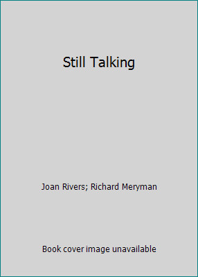 Still Talking by Joan Rivers; Richard Meryman