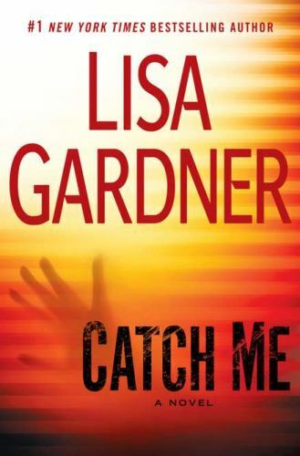 Catch Me – 0525952764, hardcover, Lisa Gardner