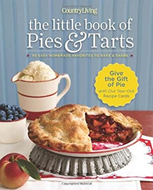 Country Living Little Book of Pies and Tarts : 50 Easy Homemade F