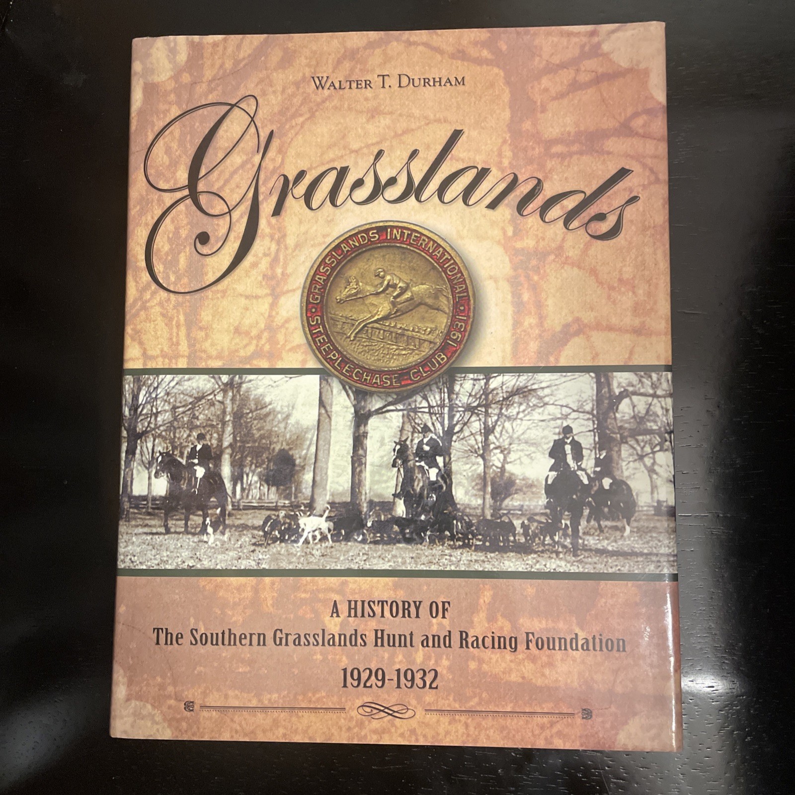 Grasslands : A History of the Southern Grasslands Hunt and Racing Foundation,…