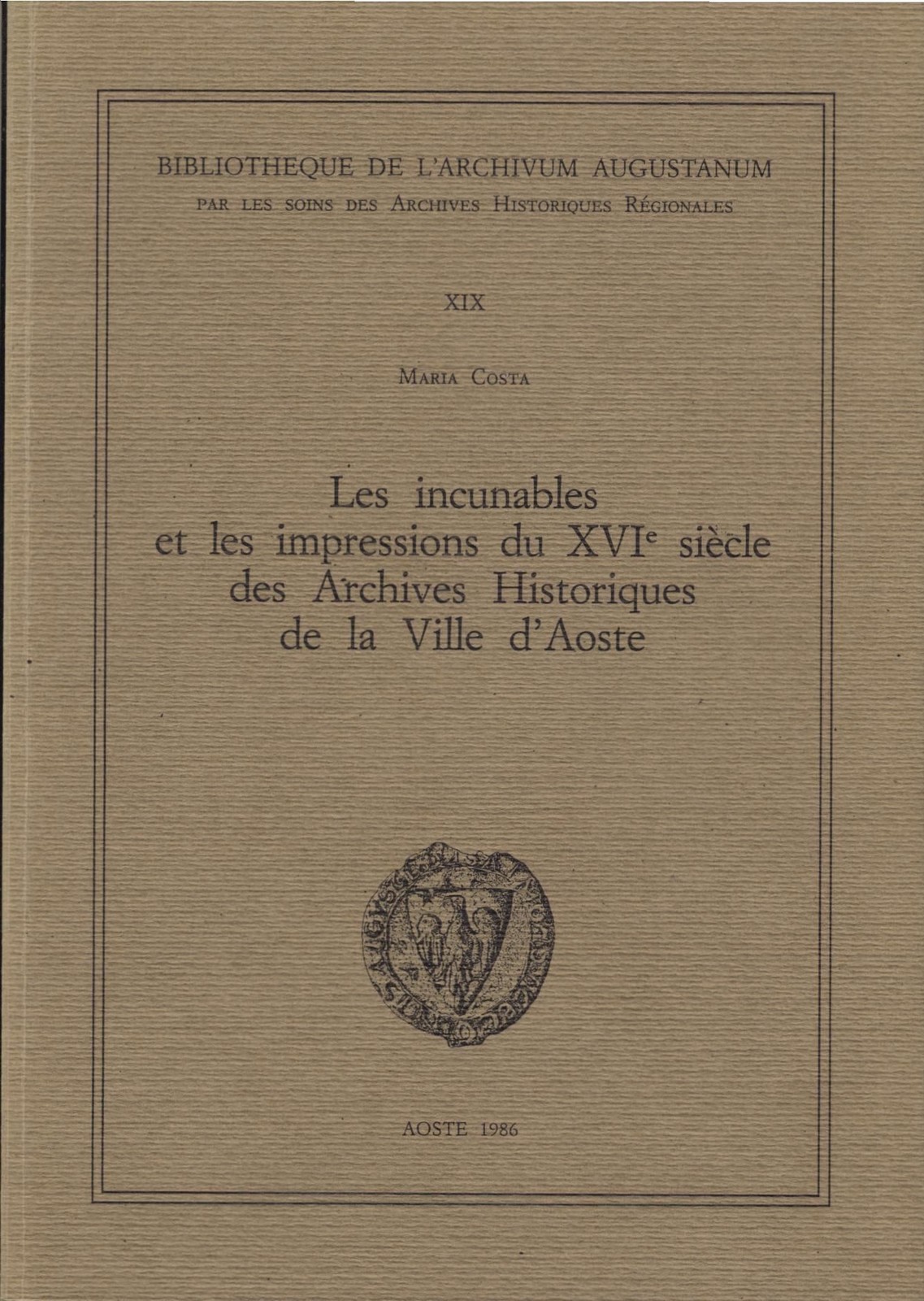 Les incunables et les impressions du XVIe siècle des Archives Historiques de la