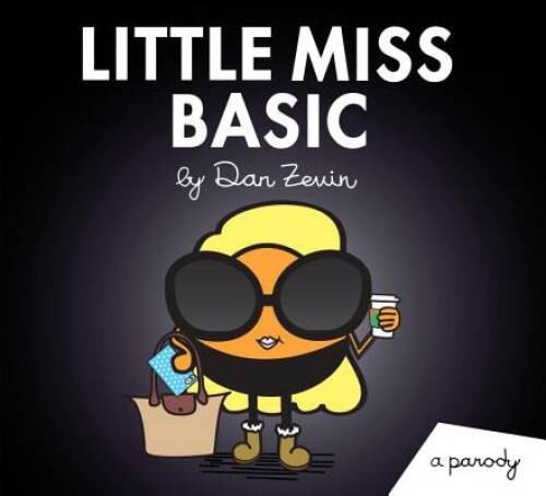 Little Miss Basic: A Parody (Little Miss and Mr. ME ME ME) – Paperback – GOOD