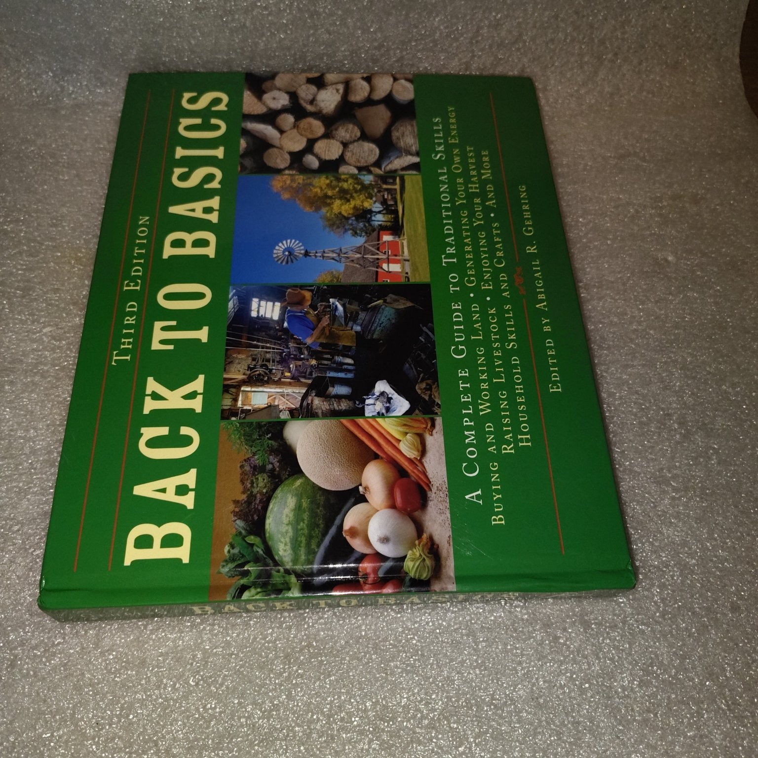 Back to Basics Abigail R. Gehring 2008 Third Edition Homesteading Guide Skyhorse