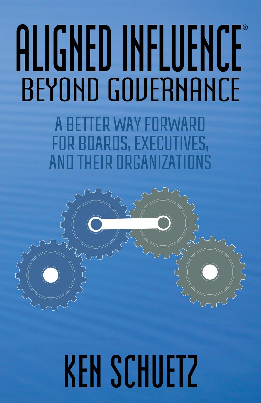 Aligned Influence®: Beyond Governance: A Better Way Forward for Boards, Exe…