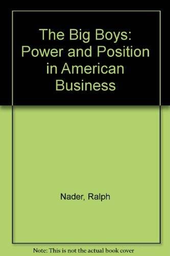 The Big Boys – Paperback By Nader, Ralph – GOOD