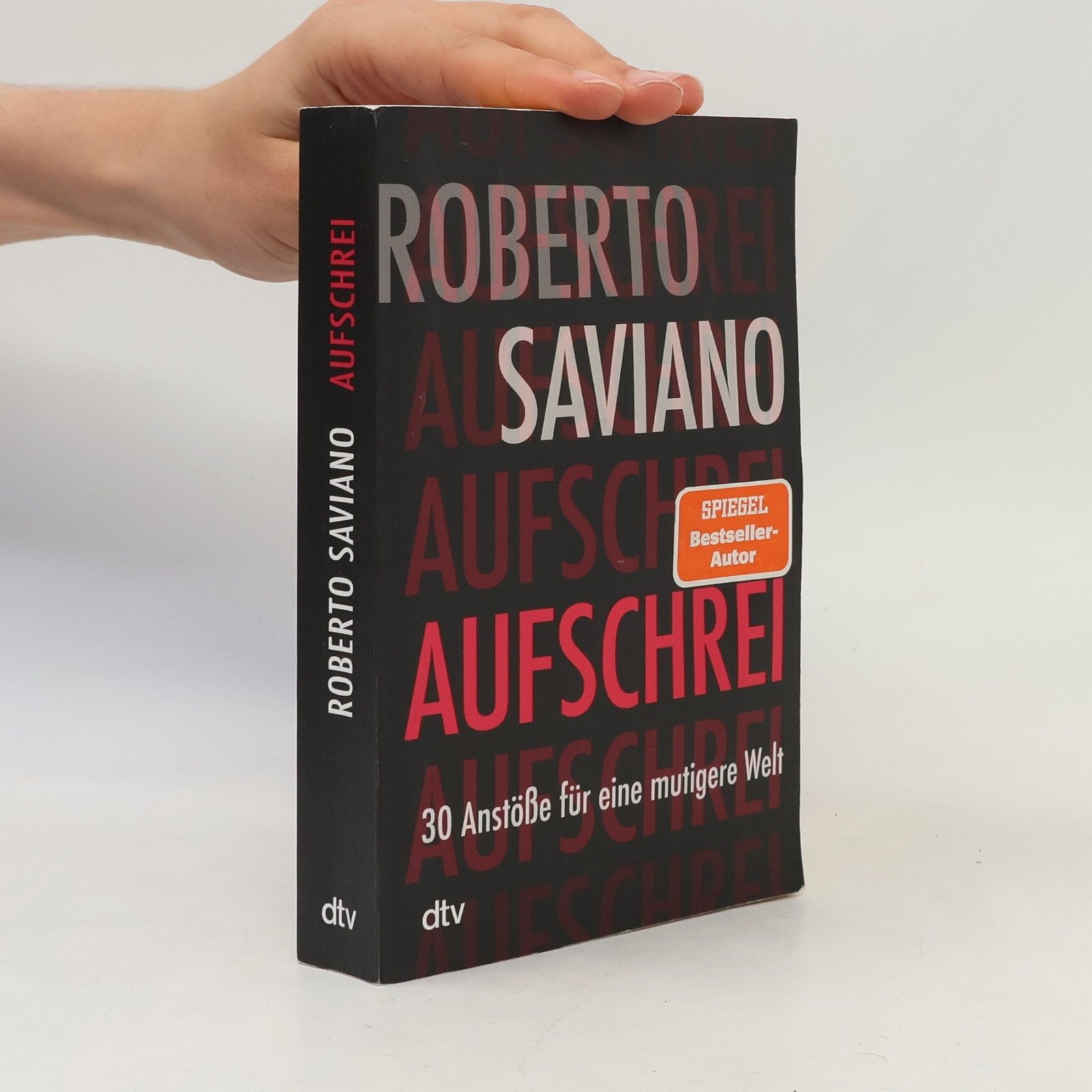 Aufschrei: 30 Anstöße für eine mutigere Welt  |  Roberto Saviano