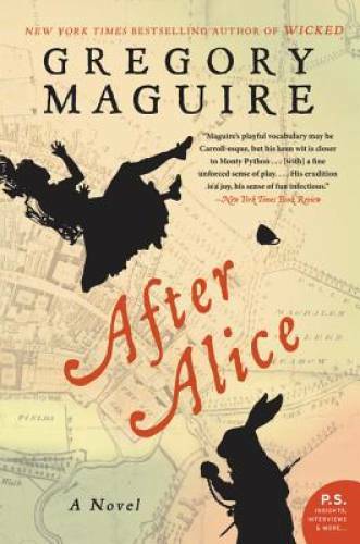After Alice: A Novel – Paperback By Maguire, Gregory – GOOD