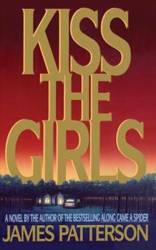 Kiss the Girls – Hardcover By Patterson, James – ACCEPTABLE
