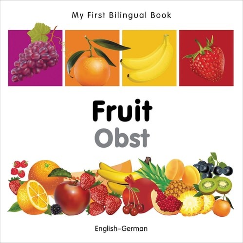 My First Bilingual Book–Fruit (English–German) (German and English Edition), Mil