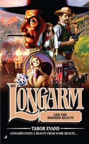 Longarm 397: Longarm and the Doomed Beauty – Mass Market Paperback – GOOD