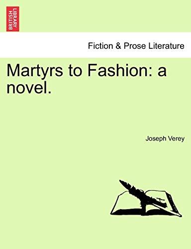 Martyrs to Fashion: a novel.