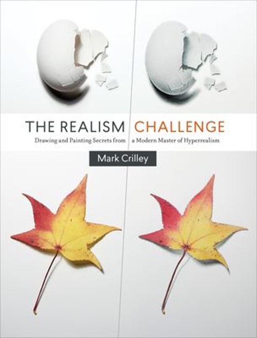 The Realism Challenge : Drawing and Painting Secrets from a Moder