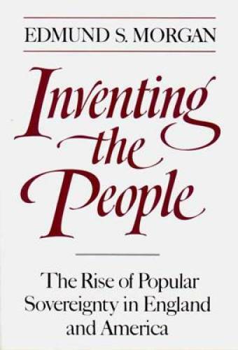 Inventing the People: The Rise of Popular Sovereignty in England and – GOOD