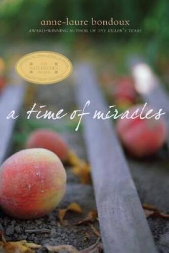 A Time of Miracles – Paperback By Bondoux, Anne-Laure – GOOD