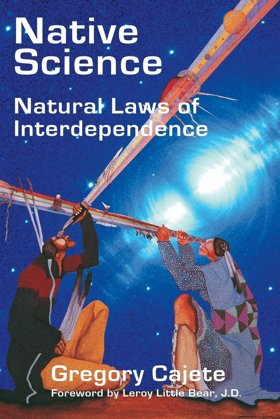 Native Science: Natural Laws of Interdependence – Gregory Cajete Ph.D.