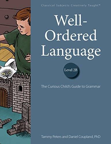 Well-Ordered Language Level 2B: The Curious Child’s Guide to Grammar – GOOD