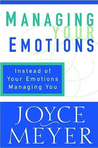 Managing Your Emotions: Instead of Your Emotions Managing You – VERY GOOD