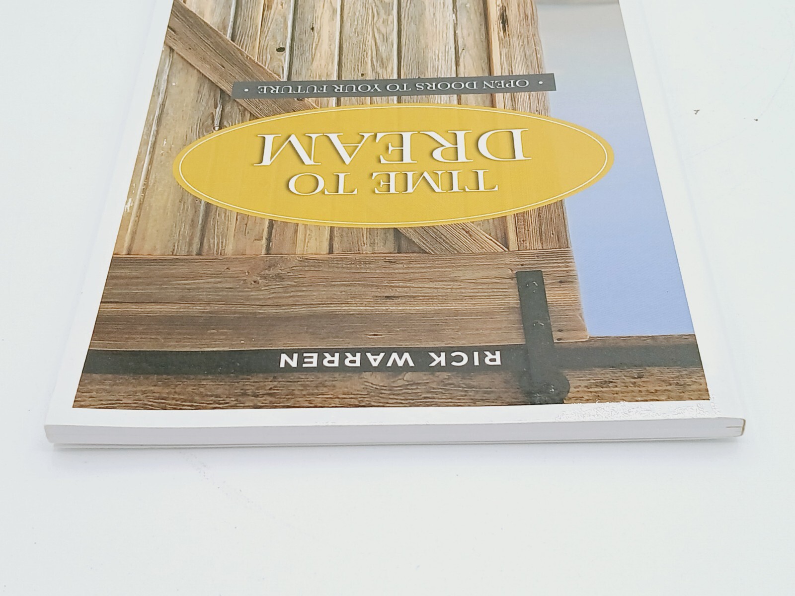 Time To Dream Open Doors To Your Future Study Guide by Rick Warren.