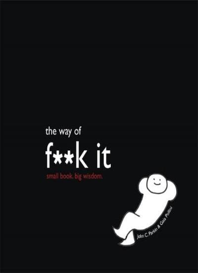 Way of F*** It By John C Parkin