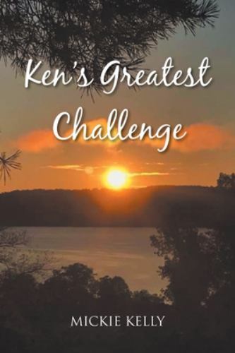 Ken’s Greatest Challenge – Mickie Kelly, 1098096894, paperback, new