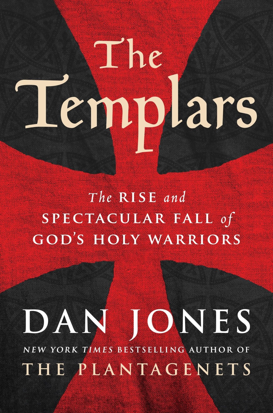 The Templars: The Rise and Spectacular Fall of God’s Holy Warriors