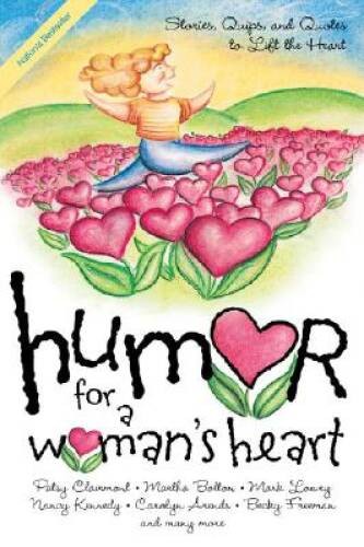 Humor for a Woman’s Heart: Stories, Quips, and Quotes to Li – VERY GOOD