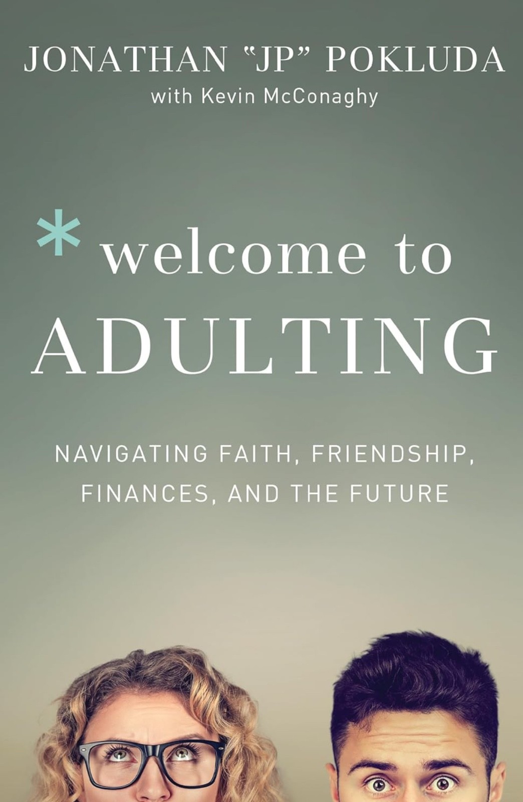 Welcome to Adulting Jonathan “JP” Pokluda; Navigating Faith, Friendship, Future