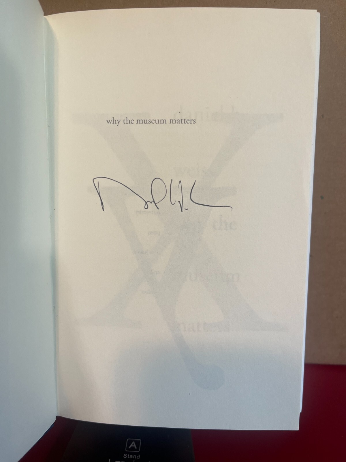 Signed Why the Museum Matters (Why X Matters S) by Daniel H. Weiss HC, 1st Ed