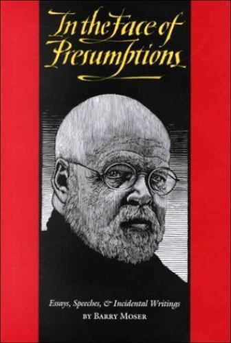 In the Face of Presumptions: Essays, Spee- Barry Moser, 9781567921267, hardcover