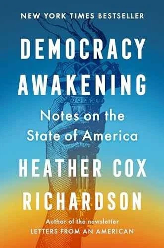 Democracy Awakening: Notes – Hardcover, by Richardson Heather Cox – Very Good u