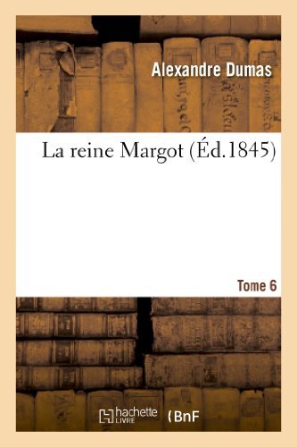 La reine Margot.Tome 6