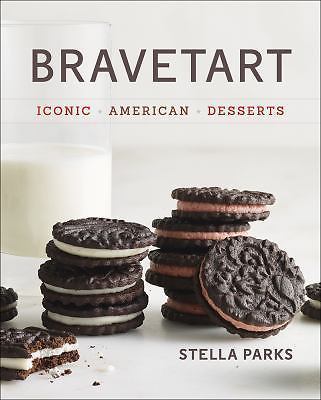 BraveTart : Iconic American Desserts by Stella Parks (2017, Hardcover)