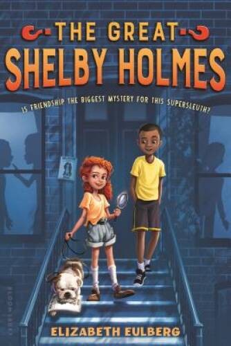 The Great Shelby Holmes – Paperback By Eulberg, Elizabeth – VERY GOOD