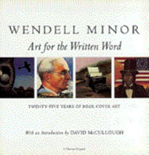 Wendell Minor: Twenty-Five Years Of Book Cover Art Wendell Minor~Florence Fried
