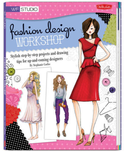 Fashion Design Workshop: Stylish step-by-step projects and drawing t – VERY GOOD