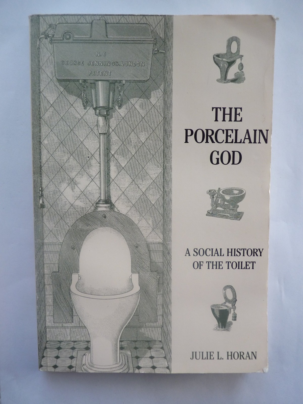 The Porcelain God: A Social History of the Toilet