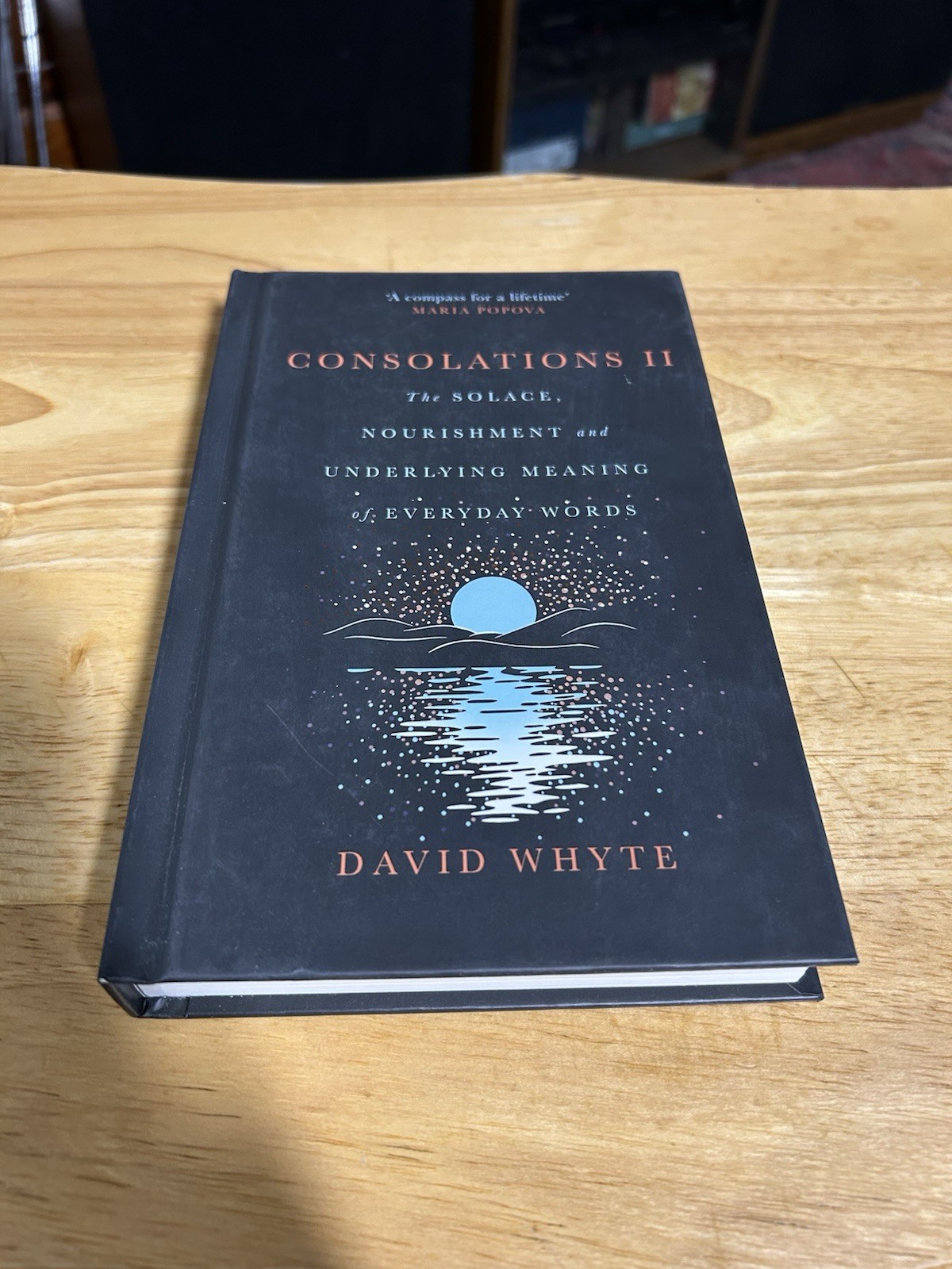 Consolations II By David Whyte The Solace Nourishment & Underlying Meaning… HC