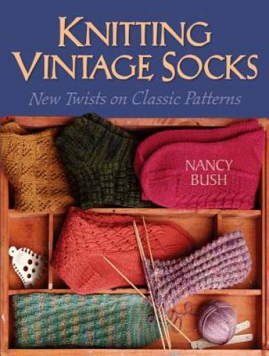 Knitting Vintage Socks – Spiral-bound By Bush, Nancy – GOOD