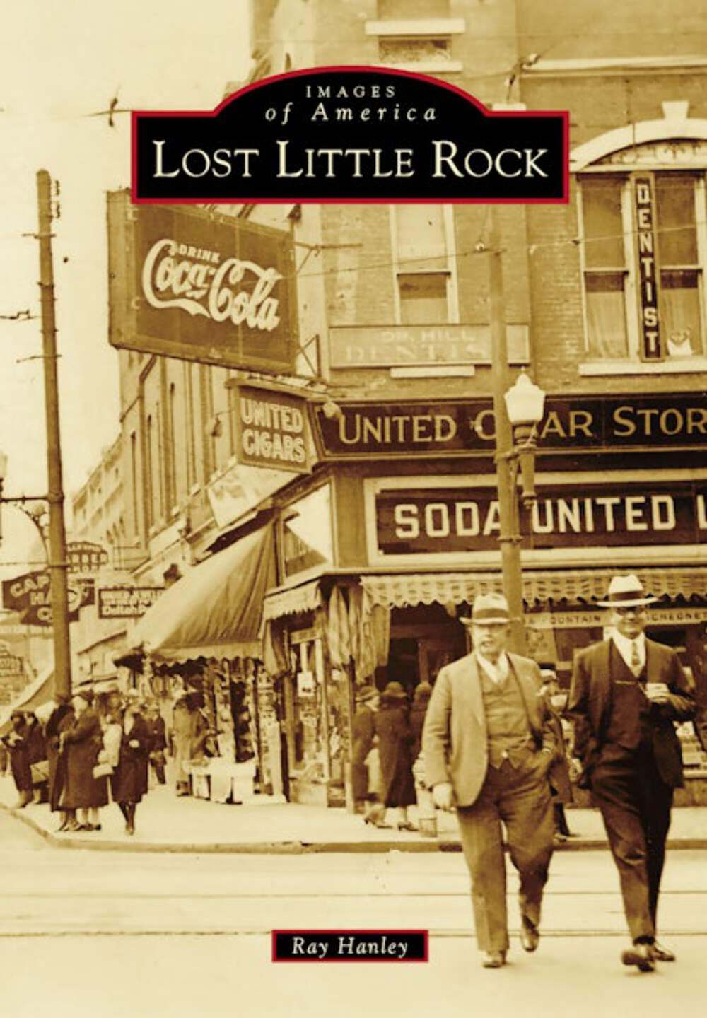 NEW Arcadia Publishing Lost Little Rock, AR 9781467113946 Images of America Trad