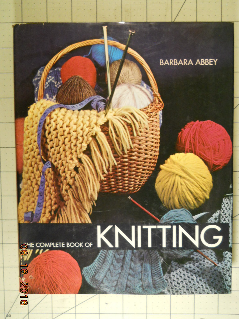 Complete Book of Knitting Barbara Abbey 1971 HC 500+ Illustrations 239 Pages