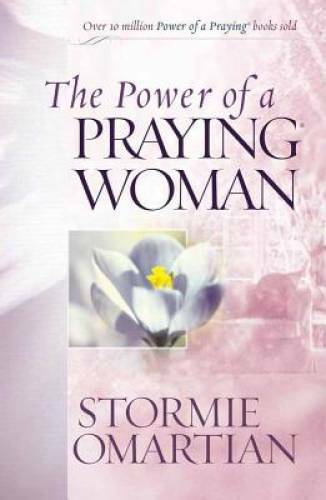 The Power of a Praying Woman – Paperback By Omartian, Stormie – GOOD